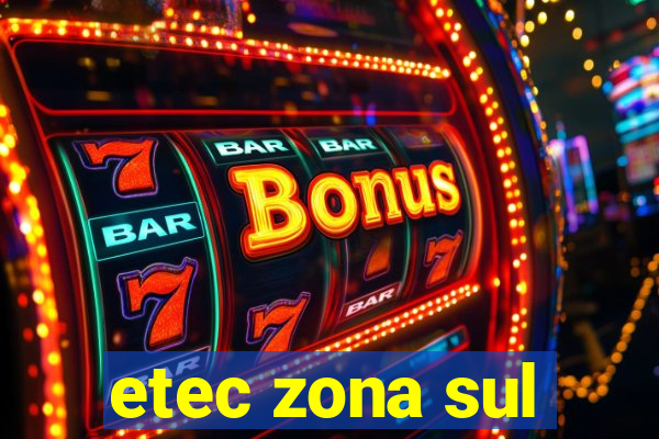etec zona sul